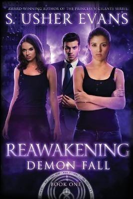 Reawakening: A Demon Spring Novel - S Usher Evans - cover