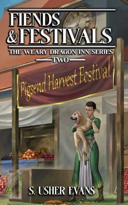 Fiends and Festivals: A Cozy Fantasy Novel - S Usher Evans - cover