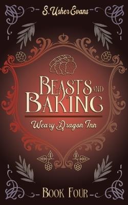 Beasts and Baking: A Cozy Fantasy Novel - S Usher Evans - cover