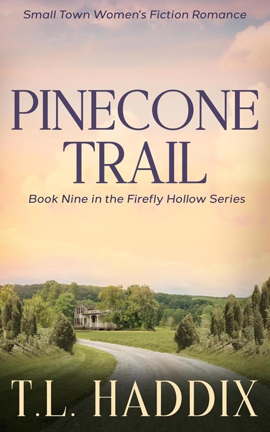 Pinecone Trail: A Small Town Women's Fiction Romance