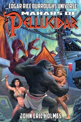 Mahars of Pellucidar (Edgar Rice Burroughs Universe) - John Eric Holmes,Joe R Lansdale - cover