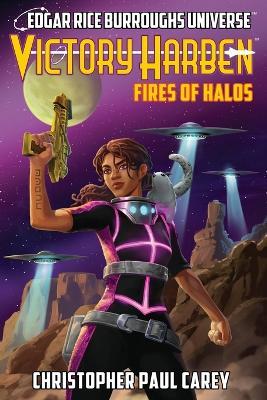 Victory Harben: Fires of Halos (Edgar Rice Burroughs Universe) - Christopher Paul Carey,Mike Wolfer - cover
