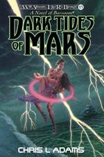 Dark Tides of Mars: A Novel of Barsoom (The Wild Adventures of Edgar Rice Burroughs, Book 13)