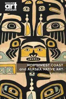 Northwest Coast and Alaska Native Art - Christopher Patrello - cover