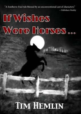 If Wishes Were Horses... - Tim Hemlin - cover