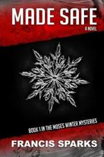 Made Safe: The Moses Winter Mysteries