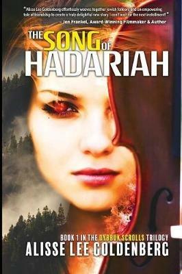 The Song of Hadariah: Dybbuk Scrolls Trilogy - Alisse Lee Goldenberg - cover