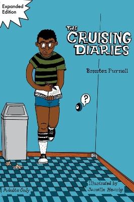 The Cruising Diaries: Expanded Edition - Brontez Purnell - cover