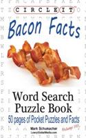 Circle It, Bacon Facts, Word Search, Puzzle Book - Lowry Global Media LLC,Mark Schumacher - cover