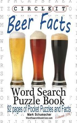 Circle It, Beer Facts, Word Search, Puzzle Book - Lowry Global Media LLC,Mark Schumacher - cover