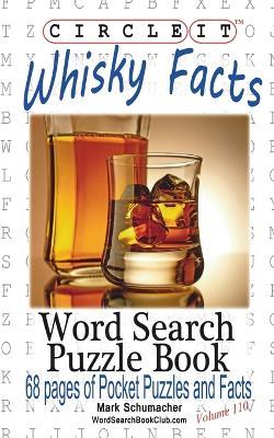 Circle It, Whisky Facts (Whiskey), Word Search, Puzzle Book - Lowry Global Media LLC,Mark Schumacher - cover