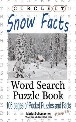 Circle It, Snow Facts, Word Search, Puzzle Book - Lowry Global Media LLC,Maria Schumacher - cover