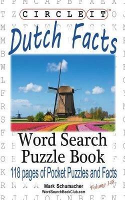 Circle It, Dutch Facts, Word Search, Puzzle Book - Lowry Global Media LLC,Mark Schumacher - cover