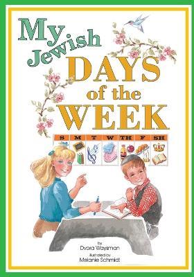 My Jewish Days of the Week - Melanie Schmidt,Dvora Waysman - cover