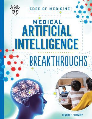 Medical Artificial Intelligence Breakthroughs - Heather E Schwartz - cover