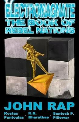 Electromagnate: The Book of Rebel Nations - John Rap - cover