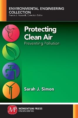 Protecting Clean Air: Preventing Pollution - Sarah J Simon - cover