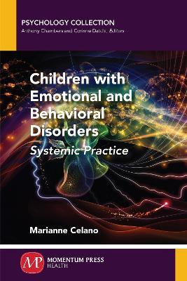 Children with Emotional and Behavioral Disorders: Systemic Practice - Marianne Celano - cover