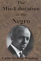 The Mis-Education of the Negro - Carter Godwin Woodson - cover