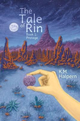 The Tale of Rin: Protege - K M Halpern - cover