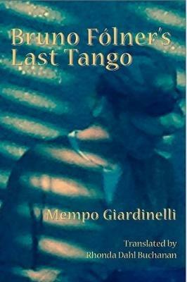 Bruno Folner's Last Tango - Mempo Giardinelli - cover