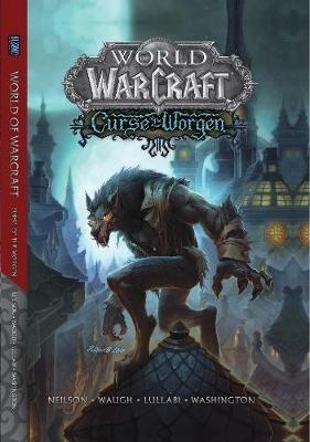 World of Warcraft: Curse of the Worgen: Blizzard Legends - Micky Neilson - cover