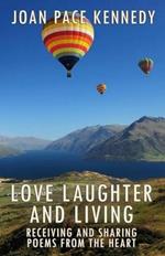 Love, Laughter, and Living: Receiving and Sharing Poems from the Heart