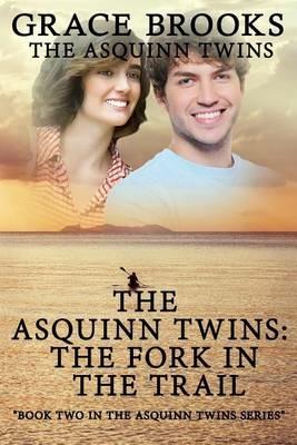 The Asquinn Twins Book 2: Where The Trail Forks - Grace Brooks - cover