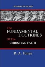 The Fundamental Doctrines of the Christian Faith: Pathways To The Past