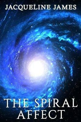 The Spiral Affect - Jacqueline James - cover