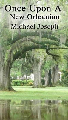 Once Upon A New Orleanian - Michael Joseph - cover