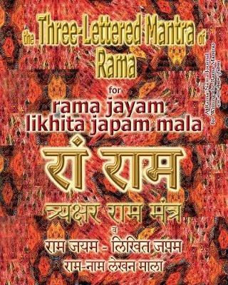 The Three Lettered Mantra of Rama, for Rama Jayam - Likhita Japam Mala: Journal for Writing the 3-Lettered Rama Mantra - Sushma - cover