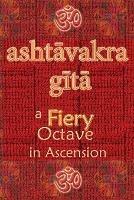 Ashtavakra Gita: A Fiery Octave in Ascension - Vidya Wati - cover