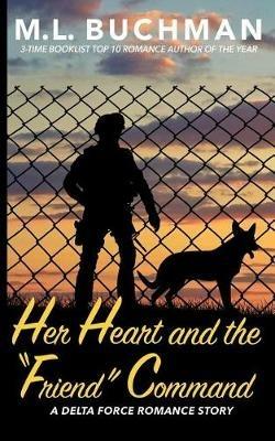 Her Heart and the Friend Command - M L Buchman - cover