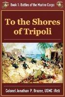 To the Shores of Tripoli