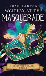 Mystery at the Masquerade: An M/M Cozy Mystery: Secrets and Scrabble 3