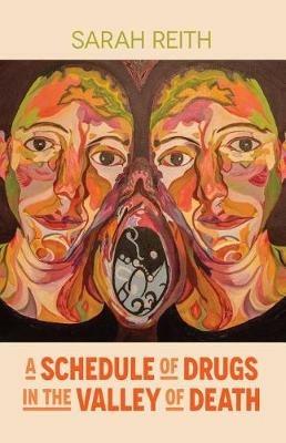 A Schedule of Drugs in the Valley of Death - Sarah Reith - cover