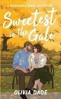 Sweetest in the Gale: A Marysburg Story Collection - Olivia Dade - cover