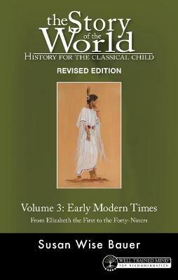 Ibs Story of the World Vol. 3 Revised Edition: History for the Classical Child: Early Modern Times