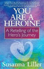 You Are a Heroine: A Retelling of the Hero's Journey