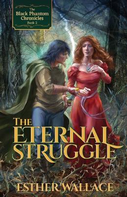 The Eternal Struggle: The Black Phantom Chronicles (Book 2) - Esther Wallace - cover