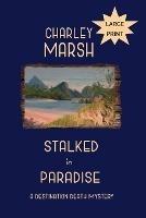 Stalked in Paradise: A Destination Death Mystery