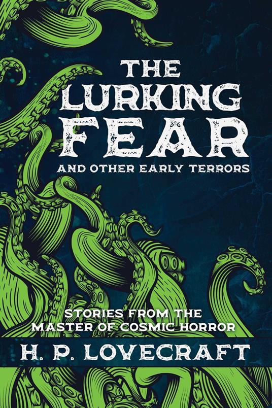 The Lurking Fear and Other Early Terrors