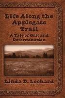 Life Along the Applegate Trail: A Tale of Grit and Determination