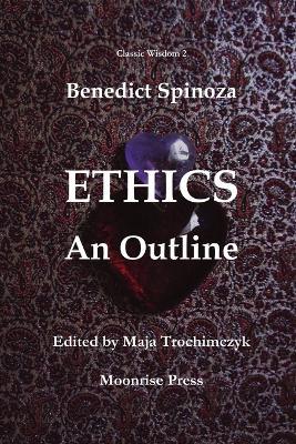 Ethics: An Outline - Maja Trochimczyk,Benedictus de Spinoza - cover