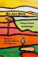 We Are Here: Village Poets Anthology - cover
