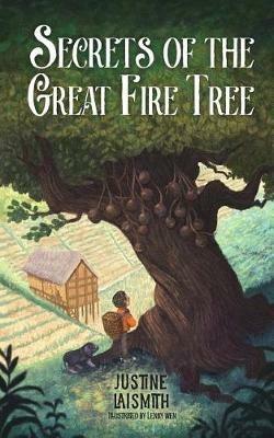 Secrets of the Great Fire Tree - Justine Laismith - cover