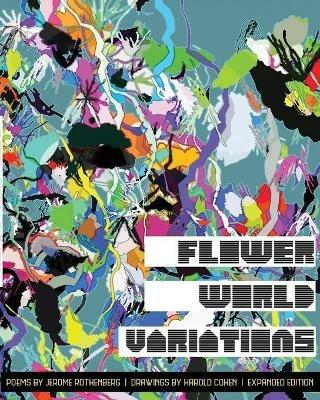 Flower World Variations (Expanded Edition) - Jerome Rothenberg - cover
