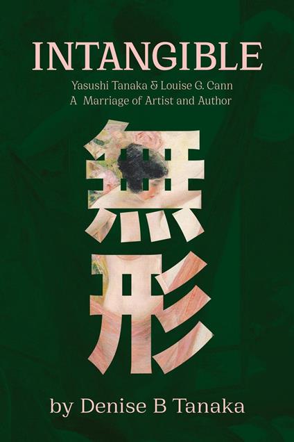 INTANGIBLE: Yasushi Tanaka and Louise G. Cann, A Marriage of Artist and Author