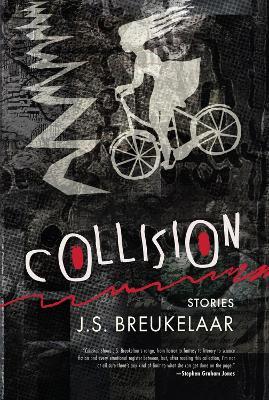 Collision: Stories - J.S. Breukelaar - cover